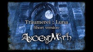 ANCIENT MYTH / Träumerei : Luna (Demo version)