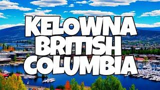 Best Things To Do in Kelowna, British Columbia