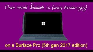 How to Clean Install Windows 10 on a Surface Pro (5th gen - 2017)