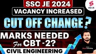 SSC JE 2024 Vacancy Increased ,Cut Off Change? Marks Needed For SSC JE 2024 CBT - 2? | SSC JE Civil