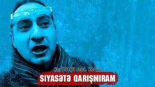 KorYOLÇU feat. Kabus - Siyasətə qarışmıram