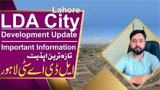 LDA City Lahore: 2024 Update! | LDA City Lahore Development Update | LDA City Important Information