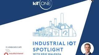 IIC x IoT ONE Industrial IoT Spotlight Podcast EP037: The future is already here; it is not just...