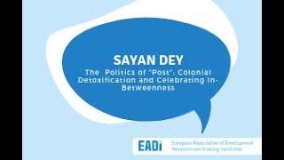 "The Politics of ‘Post-’: Colonial detoxification and celebrating 'in-betweenness'