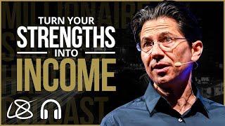 How To Turn Your Strengths Into Income