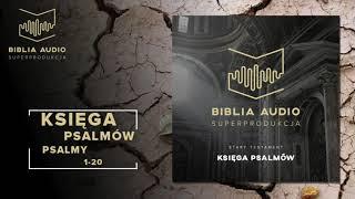 BIBLIA AUDIO superprodukcja - 23 Księga Psalmów - Psalmy 1-20 - Stary Testament