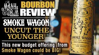 Smoke Wagon Uncut The Younger Bourbon Review!