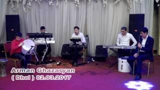 Arman Ghazaryan - Dhol 02.03. 2017. Արման Ղազարյան Nor Dzoraberd Armenia 