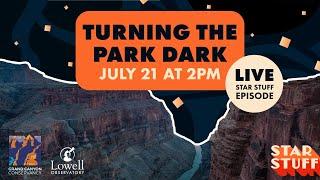 LIVE from Grand Canyon: Turning the Park Dark Live Star Stuff Podcast