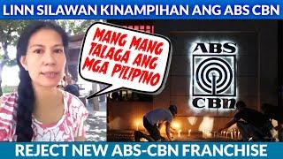 LINN SILAWAN MAY REACTION SA PAGBASURA NG RENEWAL NG PRANKISA NG ABS CBN