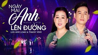 Ngày Mai Anh Lên Đường - Lưu Ánh Loan ft Thanh Vinh | Album Nhạc Cách Mạng Bài Ca Không Quên