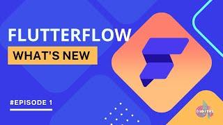 #FlutterFlow - What's New and HOT - Your Digest - Episode 1