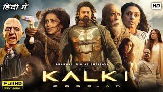 Kalki 2898 Ad Full Movie In Hindi Dubbed | Prabhas, Amitabh Bachchan, Deepika Padukone | Review&Fact