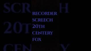 Recorder screech 20th century fox