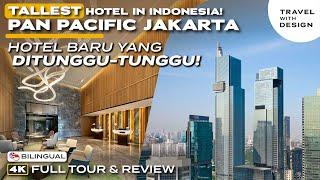 Just Opened! This is The TALLEST Luxury Hotel in Indonesia - Pan Pacific Jakarta