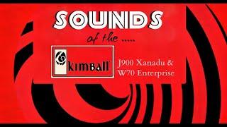 Sounds of the Kimball Organ - W70 Enterprise & J900 Xanadu