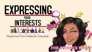 HOW TO EXPRESS YOUR INTEREST TO A NPHC ORGANIZATION | THE ESSENCE SHOW | RE-UPLOAD