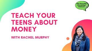 #24 - Teach Your Teens about Money With Rachel Murphy