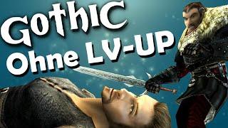 Gothic ohne LEVEL UP durchspielen? - Challenge