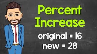 Calculating Percent Increase | Percent Change | Math with Mr. J