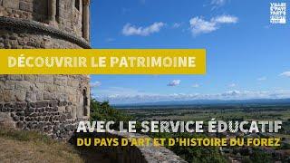 Découvrir le patrimoine | Pays d'Art et d'Histoire du Forez