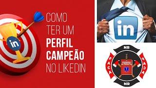 Como criar um perfil CAMPEÃO no Linkedin