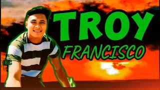 TROY FRANCISCO