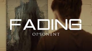 Opponent - Fading (Official Music Video)