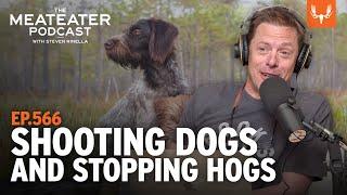 The MeatEater Podcast | Shooting Dogs and Stopping Hogs | Ep. 566