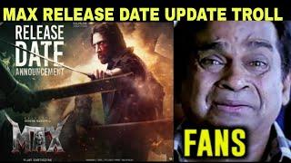 max releases date update troll / max  movie update / kichcha sudeep / releases date  / #max