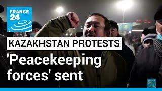 Moscow-led bloc to send 'peacekeeping forces' to protest-hit Kazakhstan • FRANCE 24 English