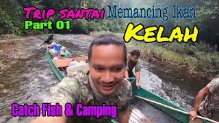 Trip Santai Memancing Ikan Kelah Part 01