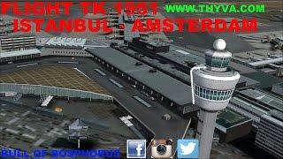 BULL OF BOSPHORUS FLIGHT FLOG #4 ISTANBUL - AMSTERDAM SCHIPHOL BOEING 737 TURKISH AIRLINES IVAO