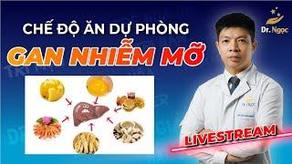 CHẾ ĐỘ ĂN TRONG DỰ PHÒNG VÀ XỬ LÝ GAN NHIỄM MỠ