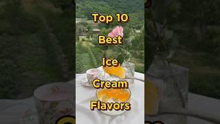 Top 10 Best Ice Cream Flavors #shorts