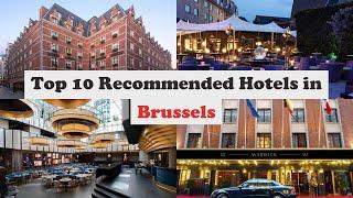 Top 10 Recommended Hotels In Brussels | Top 10 Best 5 Star Hotels In Brussels