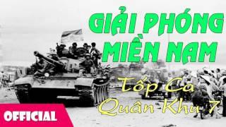 Giải Phóng Miền Nam - Tốp Ca Quân Khu 7 [Official Audio]