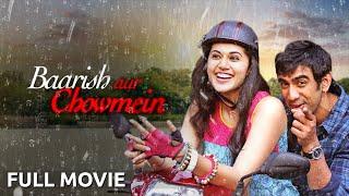 BAARISH AUR CHOWMEIN | FULL MOVIE | TAAPSEE PANNU, AMIT SADH