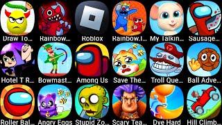 Rainbow Garten Survivor,Bowmasters,My Talking Hal,Draw To Smash,Roblox,Rainbow.io,Save The Catnap