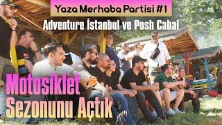 Motosiklet Sezonunu Açtık, Yaza Merhaba Partisi #1 Adventure İstanbul ve Posh Cabal #işbirliği