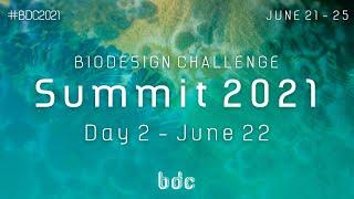 Biodesign Challenge Summit 2021 — Day 2