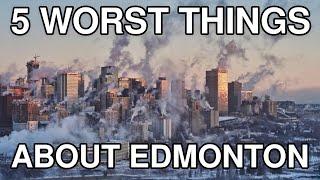 Things I Wish I Knew Before Moving to Edmonton 5 Cons