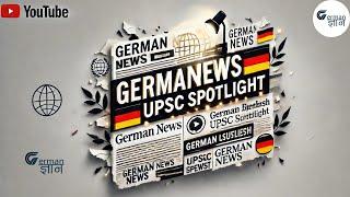 UPSC Spotlight : Key Details & Protest Explained in German with English Subtitles | @GermanGyan