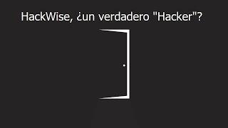 HackWise, ¿un verdadero "Hacker"?