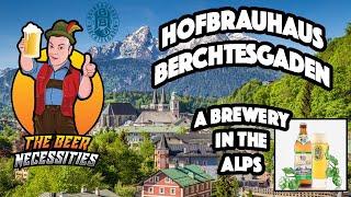 A Brewery In The Alps - Hofbrauhaus Berchtesgaden