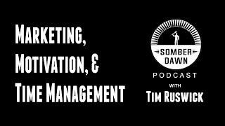 Marketing, Motivation, and Time Management - Tim Ruswick Interview On The DawnDev Podcast