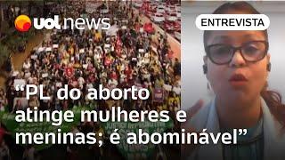 PL do aborto atinge mulheres e meninas; é retrocesso civilizatório, diz advogada