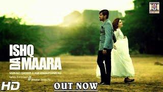 ISHQ DA MAARA - OFFICIAL VIDEO - SARMAD QADEER & ASIF KHAN FT. ZAIN ALI (2016)