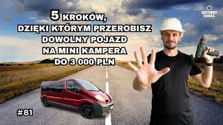 Pierwszych 5 KROKÓW, dzięki którym można PRZEROBIĆ dowolny pojazd na mini KAMPERA do 3 000 PLN