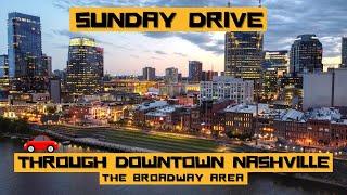 Sunday Drive Through Downtown Nashville | Broadway